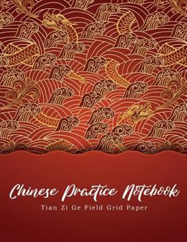 Paperback Chinese Practice Notebook Tian Zi Ge Field Grid Paper: Chinese Writing Paper, Chinese Character Practice Book, Exercise Book, Paper Practice, 100 Page Book