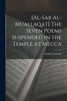 Paperback [al-Sab Al-muallaqat] The Seven Poems Suspended in the Temple at Mecca Book