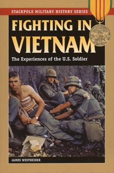 Paperback Fighting in Vietnam: The Experiences of the U.S. Soldier Book