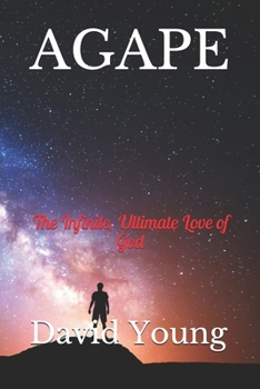 Paperback Agape: The Infinite, Ultimate Love of God Book