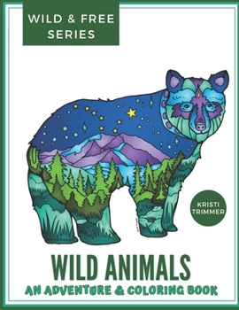 Paperback Wild Animals: A Wild & Free Adventure & Coloring Book