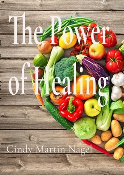 The Power of Healing: How to Reverse Diabetes, High Blood Pressure, and Chronic Illness Naturally