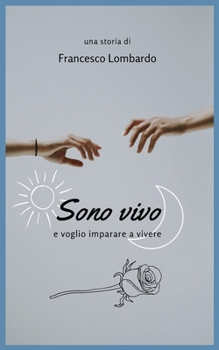 Paperback Sono vivo: e voglio imparare a vivere [Italian] Book