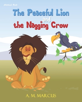 Paperback Children's Book: The Peaceful Lion and the Nagging Crow Book