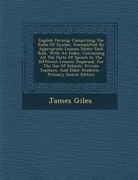 Paperback English Parsing: Comprising the Rules of Syntax, Exemplified by Appropriate Lessons Under Each Rule, with an Index, Containing All the [Afrikaans] Book