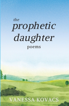 Paperback The Prophetic Daughter: Poems Book