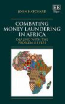 Paperback Combating Money Laundering in Africa: Dealing with the Problem of PEPs Book