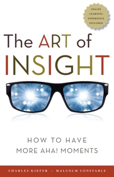 Paperback The Art of Insight: How to Have More Aha! Moments Book