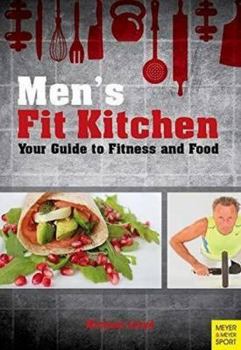 Paperback Men's Fit Kitchen: Your Guide to Fitness and Food Book