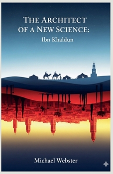 Paperback The Architect of a New Science: Ibn Khaldun Book