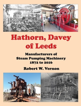 Paperback Hathorn, Davey of Leeds. Manufacturers of Steam Pumping Machinery 1872 to 2016 Book