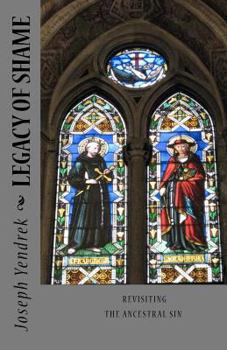 Paperback legacy of shame: revisiting the ancestral sin Book