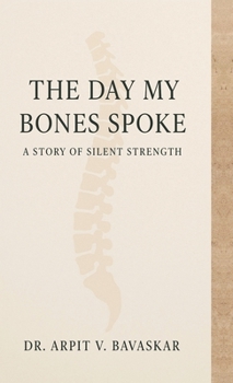 Hardcover The Day My Bones Spoke: A Story of Silent Strength Book