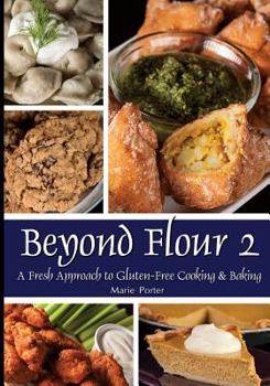Paperback Beyond Flour 2: A Fresh Approach to Gluten-Free Cooking & Baking Book