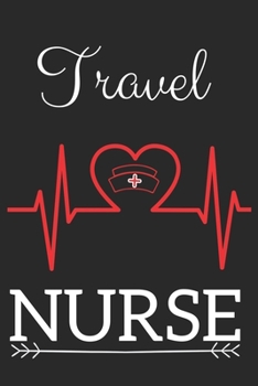 Paperback Travel Nurse: Nursing Valentines Gift (100 Pages, Design Notebook, 6 x 9) (Cool Notebooks) Paperback Book