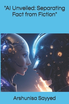 Paperback "AI Unveiled: Separating Fact from Fiction" Book