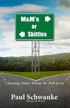Paperback M&m's or Skittles: Choosing Today Whom We Will Serve Book