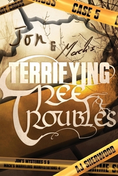 Jon and Mack's Terrifying Tree Troubles - Book #5 of the Jon's Mysteries