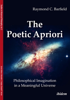 Paperback The Poetic Apriori: Philosophical Imagination in a Meaningful Universe Book
