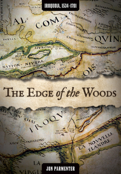 Hardcover The Edge of the Woods: Iroquoia, 1534-1701 Book