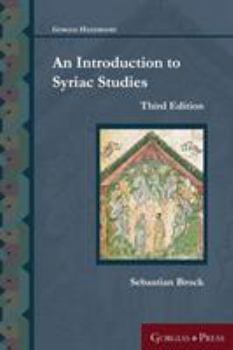 An Introduction to Syriac Studies (Gorgias Handbooks)
