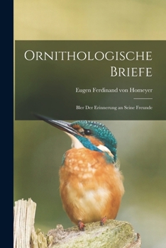 Paperback Ornithologische Briefe: Bler der Erinnerung an seine Freunde [German] Book