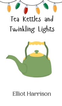 Hardcover Tea Kettles and Twinkling Lights Book