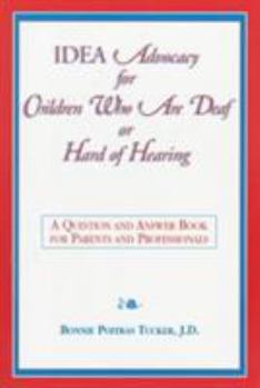 Paperback Idea Advocacy for Children Who Are Deaf or Hard-Of-Hearing: A Question and Answer Book for Parents and Professionals Book