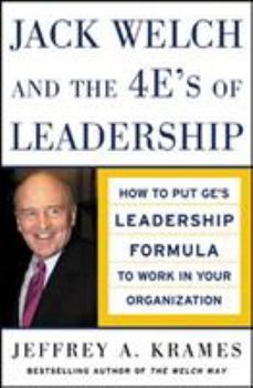 Hardcover Jack Welch and the 4 E's of Leadership: How to Put Ge's Leadership Formula to Work in Your Organizaion Book