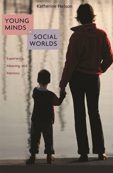 Paperback Young Minds in Social Worlds: Experience, Meaning, and Memory Book