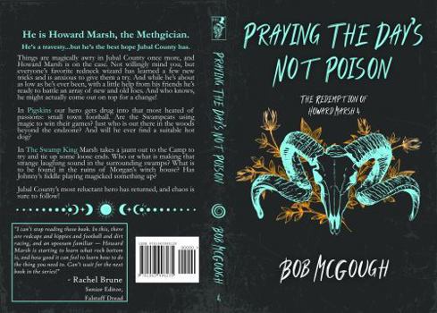 Praying The Day's Not Poison: The Redemption of Howard Marsh 4 (The Jubal County Saga) - Book #4 of the Redemption of Howard Marsh