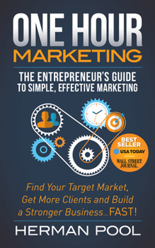 Paperback One Hour Marketing: The Entrepreneur's Guide to Simple Effective Marketing Book