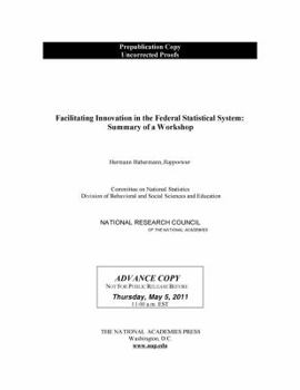 Paperback Facilitating Innovation in the Federal Statistical System: Summary of a Workshop Book