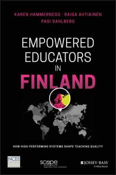Paperback Empowered Educators in Finland: How High-Performing Systems Shape Teaching Quality Book