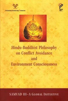 Hardcover Hindu-Buddhist Philosophy on Conflict Avoidance and Environment Consciousness Book