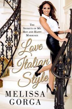 Hardcover Love Italian Style: The Secrets of My Hot and Happy Marriage Book