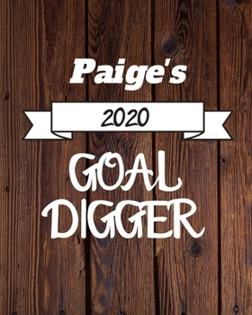Paperback Paige's 2020 Goal Digger: 2020 New Year Planner Goal Journal Gift for Paige / Notebook / Diary / Unique Greeting Card Alternative Book