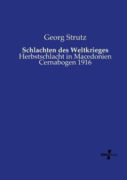 Paperback Schlachten des Weltkrieges: Herbstschlacht in Macedonien Cernabogen 1916 [German] Book