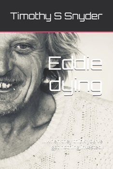 Eddie Dying : ... when They Think You've Got Nothing Invested