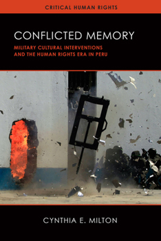 Paperback Conflicted Memory: Military Cultural Interventions and the Human Rights Era in Peru Book