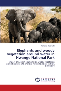 Paperback Elephants and woody vegetation around water in Hwange National Park Book