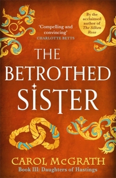 The Betrothed Sister - Book #3 of the Daughters of Hastings