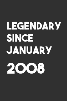 Legendary Since January 2008: 6x9 Journal for Writing Down Daily Habits,Diary,Notebook,Gag Gift -120 Pages-( Birthday Blank Lined Notebook)