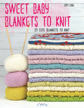 Paperback Sweet Baby Blankets to Knit: 29 Cute Blankets to Knit Book