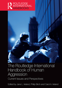 The Routledge International Handbook of Human Aggression: Current Issues and Perspectives - Book  of the Routledge International Handbooks