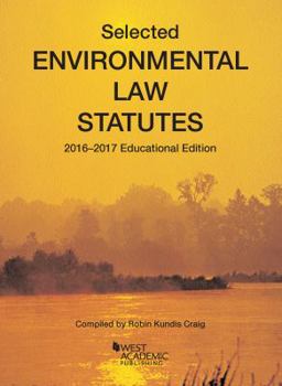 Paperback Selected Environmental Law Statutes: 2016-2017 Educational Edition (Selected Statutes) Book