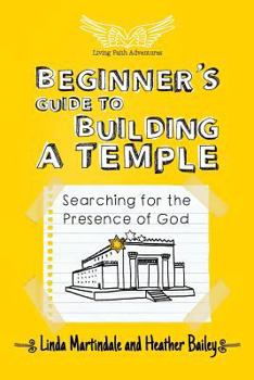 Paperback Beginner's Guide to Building a Temple: Searching for the Presence of God Book