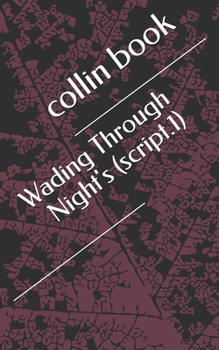 Paperback wading through nights: script.1 Book