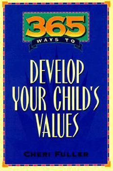 Paperback 365 Ways to Develop Your Child's Values Book