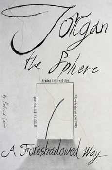 Paperback Jorgan the Sphere: A Foreshadowed Way Book